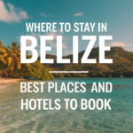 Where to Stay in Belize