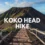 Conquer the Koko Head Hike: A Complete Adventure Guide